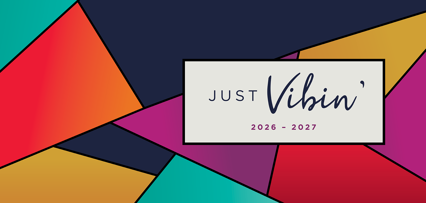 Just Vibin' 2026–2027